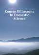 Course Of Lessons In Domestic Science, 