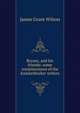 Bryant, and his friends: some reminiscences of the Knickerbocker writers, James Grant Wilson 