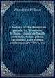 A history of the American people, by Woodrow Wilson . illustrated with portraits, maps, plans, facsimiles, rare prints, contemporary views, etc., Wilson, Woodrow, 1856-1924 