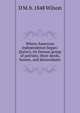 Where American independence began: Quincy, its famous group of patriots; their deeds, homes, and descendants, D M. b. 1848 Wilson 