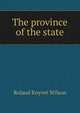 The province of the state, Roland Knyvet Wilson 