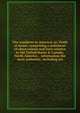 The wanderer in America; or, Truth at home; comprising a statement of observations and facts relative to the United States & Canada, North America; . information the most authentic; including soi, 