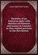 Memoirs of an American lady; with sketches of manners and scenes in America as they existed previous to the Revolution, Anne MacVicar Grant 