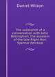 The substance of a conversation with John Bellingham, the assassin of the late Right Hon. Spencer Perceval, Wilson, Daniel Sir 