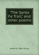 "The Santa Fe Trail," and other poems, Joseph R. 1886- Wilson 