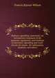 Railway-signalling: automatic; an introductory treatment of the purposes, equipment, and methods of automatic signalling and track-circuits for steam . for railwaymen, students, and others, Francis Raynar Wilson 