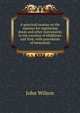 A practical treatise on the statutes for registering deeds and other instruments in the counties of Middlesex and York; with precedents of memorials, Wilson, John 