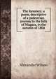 The foresters: a poem, descriptive of a pedestrian journey to the falls of Niagara, in the autumn of 1804, Alexander Wilson 