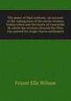 The peace of Mad Anthony: an account of the subjugation of the north-western Indian tribes and the treaty of Greenville by which the territory beyond the Ohio was opened for Anglo-Saxon settlement, Frazer Ells Wilson 