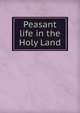 Peasant life in the Holy Land, 