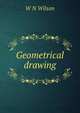 Geometrical drawing, W N Wilson 