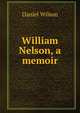 William Nelson, a memoir, Wilson, Daniel Sir 