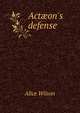 Act?on's defense, Alice Wilson 