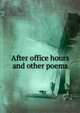 After office hours and other poems, 
