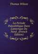 La Periode Paleolithique Dans L'amerique Du Nord . (French Edition), Wilson, Thomas 