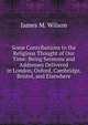 Some Contributions to the Religious Thought of Our Time: Being Sermons and Addresses Delivered in London, Oxford, Cambridge, Bristol, and Elsewhere, James M. Wilson 