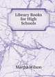 Library Books for High Schools, Martha Wilson 