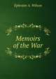 Memoirs of the War, Ephraim A. Wilson 