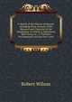 A Sketch of the History of Hawick: Including Some Account of the Manners and Character of the Inhabitants. to Which Is Subjoined a Short Essay, in . T. Chalmers On Pauperism and the Poor-Laws, Robert Wilson 