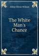 The White Man's Chance, Abbie Oliver Wilson 