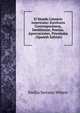 El Mundo Literario Americano: Escritores Contemporaneos, Semblanzas, Poesias, Apreciaciones, Pinceladas . (Spanish Edition), Emilia Serrano Wilson 
