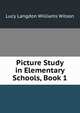 Picture Study in Elementary Schools, Book 1, Lucy Langdon Williams Wilson 