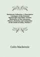 Mackenzie Collection: A Descriptive Catalogue of the Oriental Manuscripts and Other Articles Illustrative of the Literature, History, Statistics and Antiquities of the South of India, Volume 1, Colin Mackenzie 