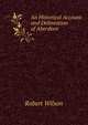 An Historical Account and Delineation of Aberdeen, Robert Wilson 