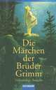 Marchen der Bruder Grimm : Vollstandige Ausgabe, Jacob Grimm, Wilhelm Grimm 