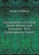 Compendium of United States History and Literature: With Contemporary Events, Annie E. Wilson 