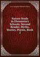 Nature Study in Elementary Schools: Second Reader, Myths, Stories, Poems, Book 2, Lucy Langdon Williams Wilson 