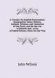 A Treatise On English Punctuation: Designed for Letter-Writers, Authors, Printers, and Correctors of the Press; and for the Use of Schools and . a List of Abbreviations, Hints On the Prep, Wilson, John 
