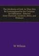 The Attributes of God: As They May Be Contemplated by the Christian for Edification . Selected from Charnock, Goodwin, Betes, and Wisheart, W Wilson 