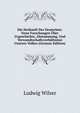 Die Herkunft Der Deutschen: Neue Forschungen Uber Urgeschichte, Abstammung, Und Verwandtschaftsverhaltnisse Unseres Volkes (German Edition), Ludwig Wilser 