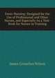 Fever-Nursing: Designed for the Use of Professional and Other Nurses, and Especially As a Text-Book for Nurses in Training, James Cornelius Wilson 
