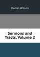 Sermons and Tracts, Volume 2, Wilson, Daniel Sir 