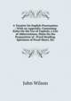 A Treatise On English Punctuation .: With an Appendix, Containing Rules On the Use of Capitals, a List of Abbreviations, Hints On the Preparation of . Proof-Reading, Specimen of Proof-Sheet, Etc, Wilson, John 