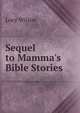 Sequel to Mamma's Bible Stories, Lucy Wilson 