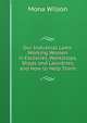 Our Industrial Laws: Working Women in Factories, Workshops, Shops and Laundries, and How to Help Them, Mona Wilson 