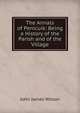 The Annals of Penicuik: Being a History of the Parish and of the Village, John James Wilson 