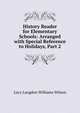 History Reader for Elementary Schools: Arranged with Special Reference to Holidays, Part 2, Lucy Langdon Williams Wilson 