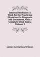 Internal Medicine: A Work for the Practicing Physician On Diagnosis and Treatment, with a Complete Desk Index, Volume 3, James Cornelius Wilson 