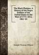 The Black Phalanx: A History of the Negro Soldiers of the United States in the Wars of 1775-1812, 1861-'65, Joseph Thomas Wilson 