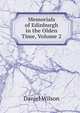 Memorials of Edinburgh in the Olden Time, Volume 2, Wilson, Daniel Sir 