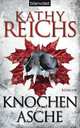 Knochen zu Asche, Райх Кэти 
