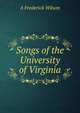 Songs of the University of Virginia, A Frederick Wilson 