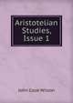 Aristotelian Studies, Issue 1, John Cook Wilson 