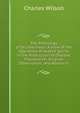 The Pathology of Drunkenness: A View of the Operation of Ardent Spirits in the Production of Disease; Founded On Original Observation, and Research, Charles Wilson 