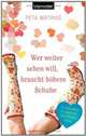 Wer weiter sehen will, braucht höhere Schuhe, Peta Mathias 