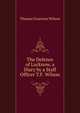 The Defence of Lucknow, a Diary by a Staff Officer T.F. Wilson., Thomas Fourness Wilson 
